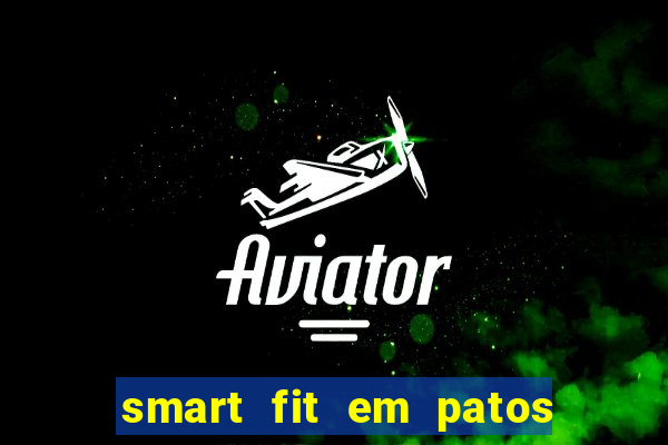 smart fit em patos de minas